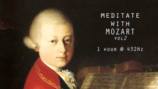 Meditate with Mozart  432Hz Classical Music  Vol 2 [upl. by Dahaf304]