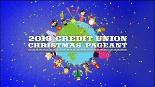 2013 Credit Union Christmas Pageant [upl. by Nos]