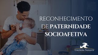 Reconhecimento de Paternidade Socioafetiva [upl. by Ais443]