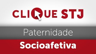 Clique STJ  Paternidade Socioafetiva 05102018 [upl. by Nagap344]