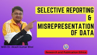 Selective Reporting amp Misrepresentation of Data  eSupport for Research  2022  Dr Akash Bhoi [upl. by Etiragram]